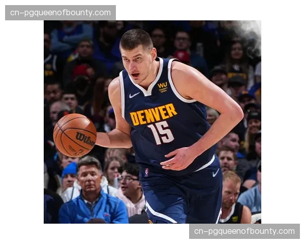 掘金收官战内线消耗战隐患 约基奇对位强硬内线体能考虑 掘金收官战内线消耗战隐患 约基奇对位强硬内线体能考虑